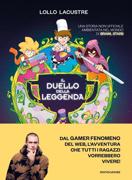 Il duello della leggenda. Una storia non ufficiale ambientata nel mondo di Brawl Stars - Lollo Lacustre - copertina