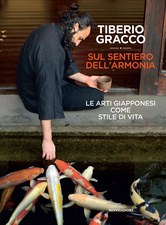 Sul sentiero dell'armonia. Le arti giapponesi come stile di vita - Tiberio Gracco - copertina