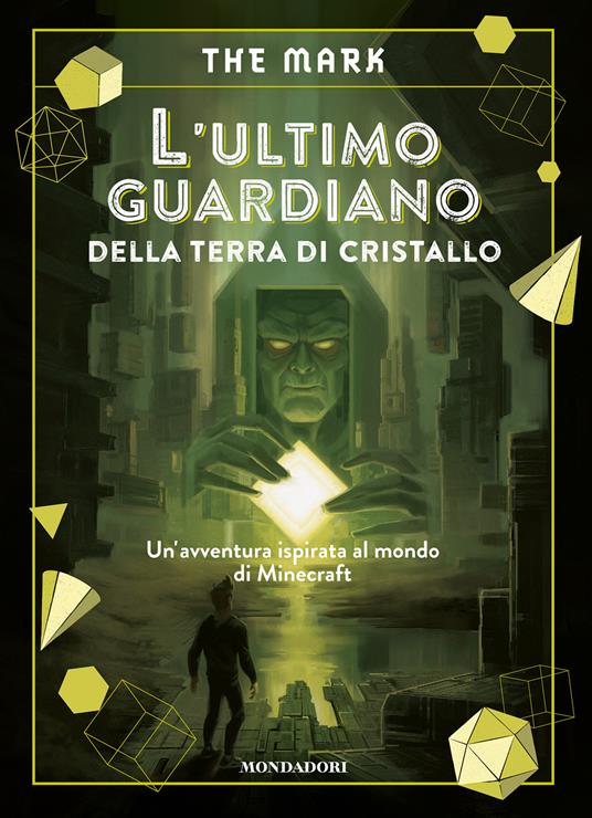 L'ultimo guardiano della terra di cristallo. Un'avventura ispirata al mondo di Minecraft - The Mark - copertina