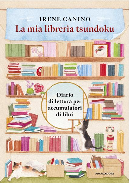 La mia libreria Tsundoku. Diario di lettura per accumulatori di libri - Irene Canino - copertina