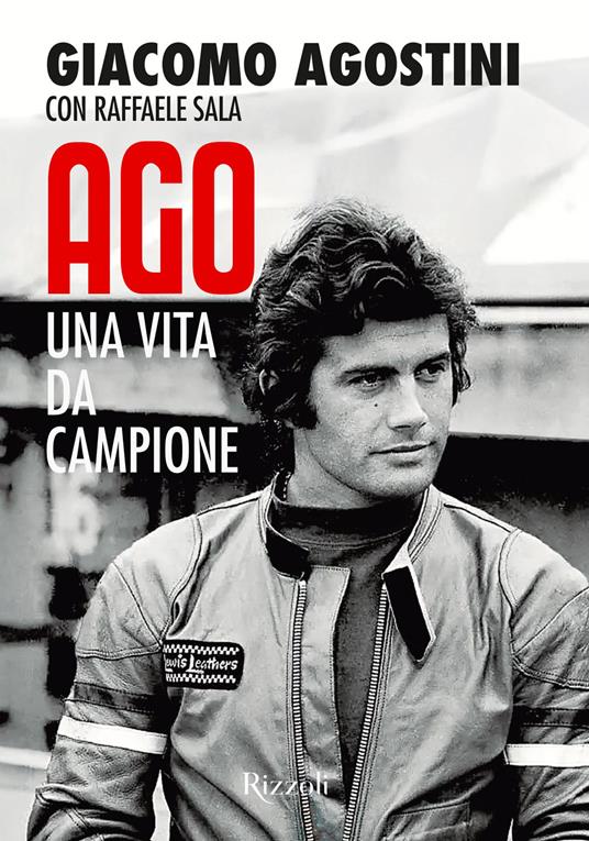 Ago. Una vita da campione - Giacomo Agostini,Raffaele Sala - copertina