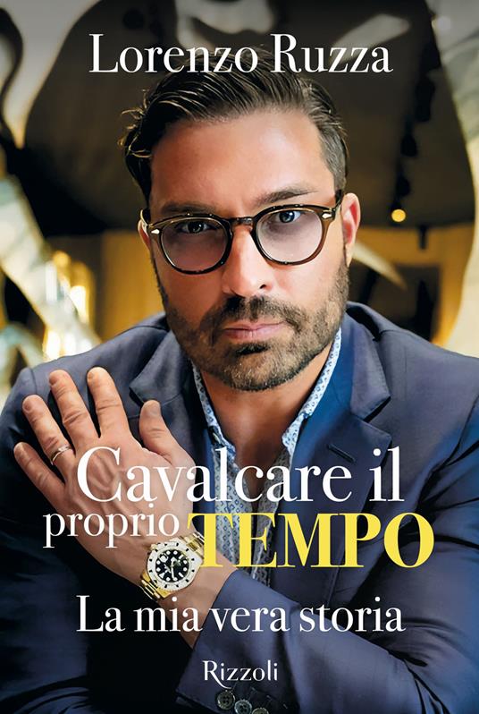 Cavalcare il proprio tempo. La mia vera storia - Lorenzo Ruzza - copertina