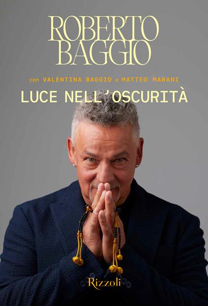 Luce nell'oscurità - Roberto Baggio,Valentina Baggio,Matteo Marani - copertina