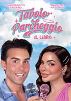 Libro Tavolo parcheggio. Il libro Nicole Pallado Gianmarco Zagato