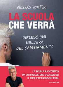 Libro La scuola che verrà. Riflessioni nell'era del cambiamento Vincenzo Schettini