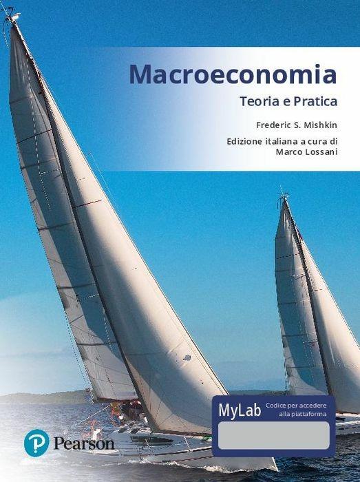 Macroeconomia. Teoria e pratica. Ediz. mylab. Con aggiornamento online - Frederic S. Mishkin - copertina