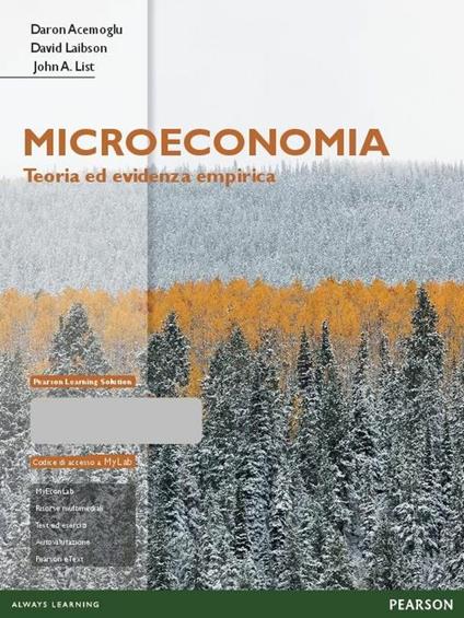 Microeconomia. Teoria ed evidenza empirica. Ediz. mylab. Con espansione online - Daron Acemoglu,David Laibson,John A. List - copertina