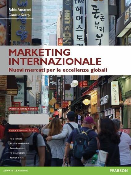 Marketing internazionale. Nuovi mercati per le eccellenze globali. Ediz. mylab. Con espansione online - Fabio Ancarani,Daniele Scarpi - copertina