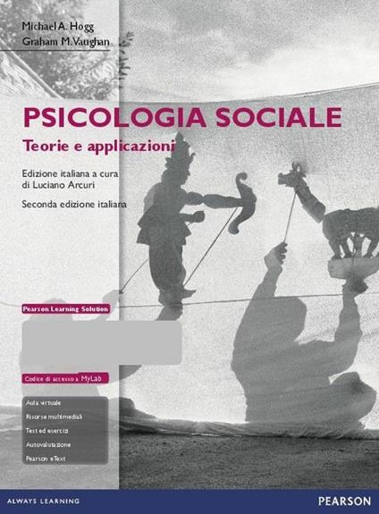 Psicologia sociale. Teorie e applicazioni. Con aggiornamento online - Michael A. Hogg,Graham M. Vaughan - copertina