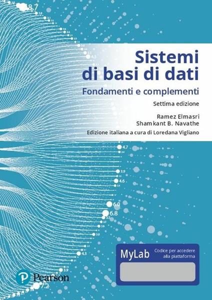 Sistemi di basi di dati. Fondamenti e complementi. Ediz. Mylab. Con Contenuto digitale per download e accesso online - Ramez A. Elmasri,Shamkant B. Navathe - copertina