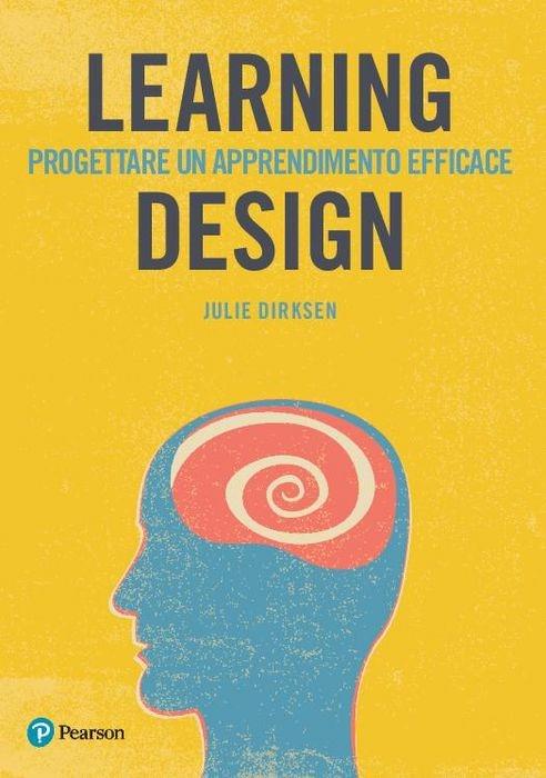 Learning design. Progettare un apprendimento efficace - Julie Dirksen - copertina