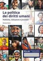 La politica dei diritti umani. Politiche, istituzioni, processi. Ediz. MyLab. Con Contenuto digitale per accesso on line