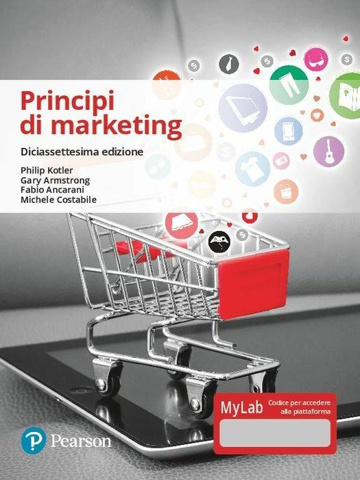 Principi di marketing. Ediz. Mylab. Con Contenuto digitale per accesso on line - Philip Kotler,Gary Armstrong,Fabio Ancarani - copertina