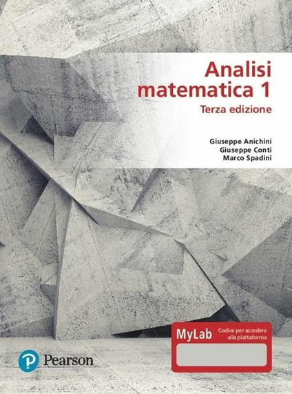 Analisi matematica 1. Ediz. MyLab. Con Contenuto digitale per accesso online - Giuseppe Anichini,Giuseppe Conti,Marco Spadini - copertina