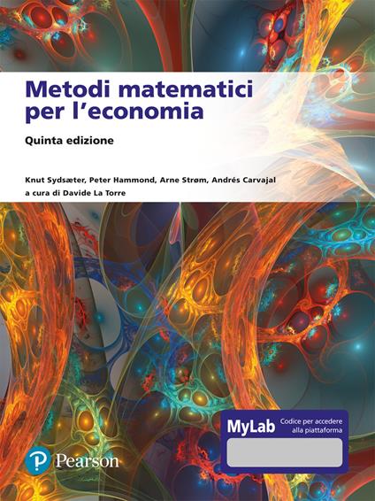 Metodi matematici per l'economia. Ediz. Mylab - Knut Sydsaeter,Peter Hammond,Arne Strøm - copertina