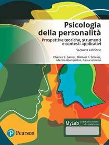 Libro Psicologia della personalità. Prospettive teoriche, strumenti e contesti applicativi. Ediz. Mylab. Con Contenuto digitale per accesso on line Charles S. Carver Michael F. Scheier Marina Giampietro