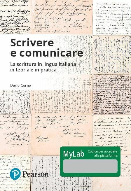 Scrivere e comunicare. La scrittura in lingua italiana in teoria e in pratica. Ediz. Mylab. Con Contenuto digitale per accesso on line - Dario Corno - copertina