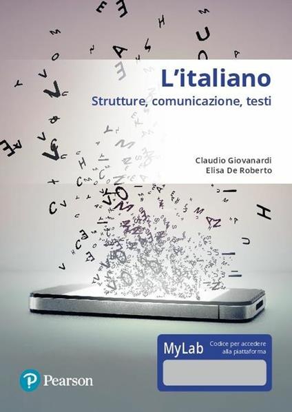 L'italiano. Strutture, comunicazione, testi. Con accesso online MyLab - Claudio Giovanardi,Elisa De Roberto - copertina