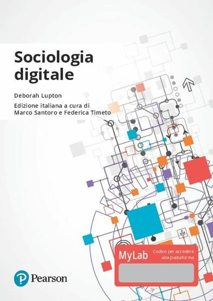 Sociologia digitale. Ediz. Mylab. Con Contenuto digitale per download e accesso on line - Deborah Lupton - copertina