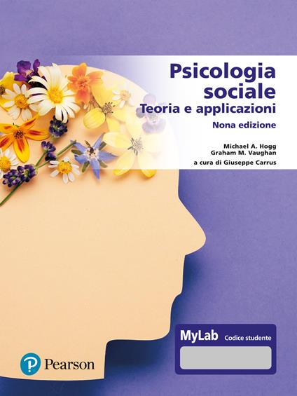 Psicologia sociale. Teorie e applicazioni. Ediz. MyLab. Con Contenuto digitale per accesso online - Michael A. Hogg,Graham M. Vaughan - copertina