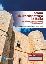 Storia dell’architettura in Italia. Tra Europa e Mediterraneo (VII-XVIII secolo). Ediz. MyLab. Con Contenuto digitale per accesso on line