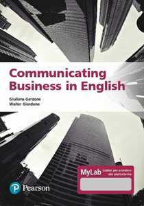 Communicating business in english. Ediz. MyLab. Con Contenuto digitale per accesso online