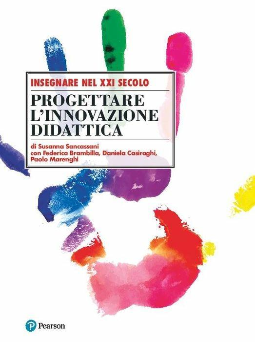 Progettare l'innovazione didattica - Susanna Sancassani,Federica Brambilla,Daniela Casiraghi - copertina