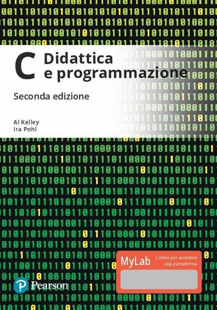 C. Didattica e programmazione. Ediz. mylab. Con Contenuto digitale per download e accesso on line - Al Kelley,Ira Pohl - copertina