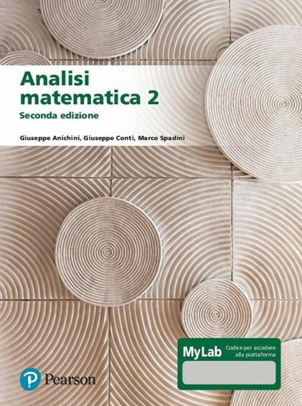 Analisi matematica 2. Ediz. MyLab. Con Contenuto digitale per download e accesso on line - Giuseppe Anichini,Giuseppe Conti,Marco Spadini - copertina
