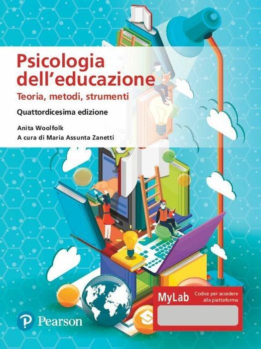 Psicologia dell'educazione. Teorie, metodi, strumenti. Ediz. MyLab. Con Contenuto digitale per accesso online - Anita Woolfolk - copertina