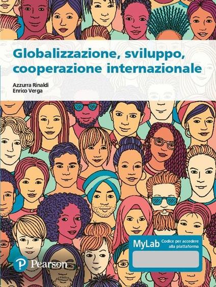 Globalizzazione, sviluppo, cooperazione internazionale. Ediz. MyLab. Con espansione online - Azzurra Rinaldi,Enrico Verga - copertina