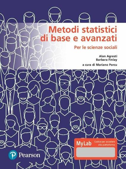 Metodi statistici di base e avanzati per le scienze sociali. Ediz. MyLab. Con Contenuto digitale per download e accesso on line - Alan Agresti,Barbara Finlay - copertina