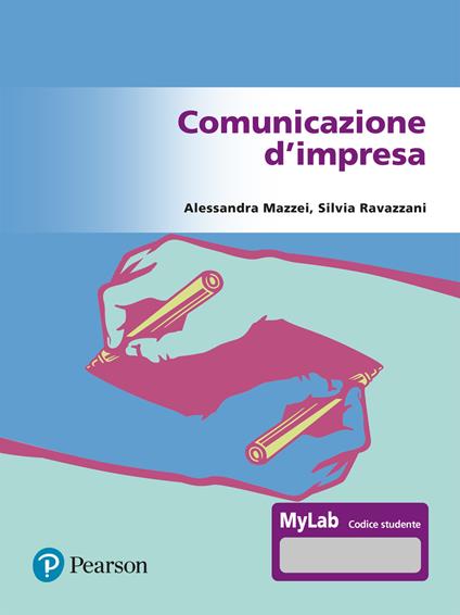 Comunicazione d'impresa. Ediz. Mylab. Con Contenuto digitale per accesso online - Alessandra Mazzei,Silvia Ravazzani - copertina