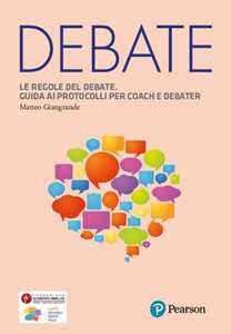 Le Regole Del Debate. Guida Ai Protocolli Per Coach E Debater-image