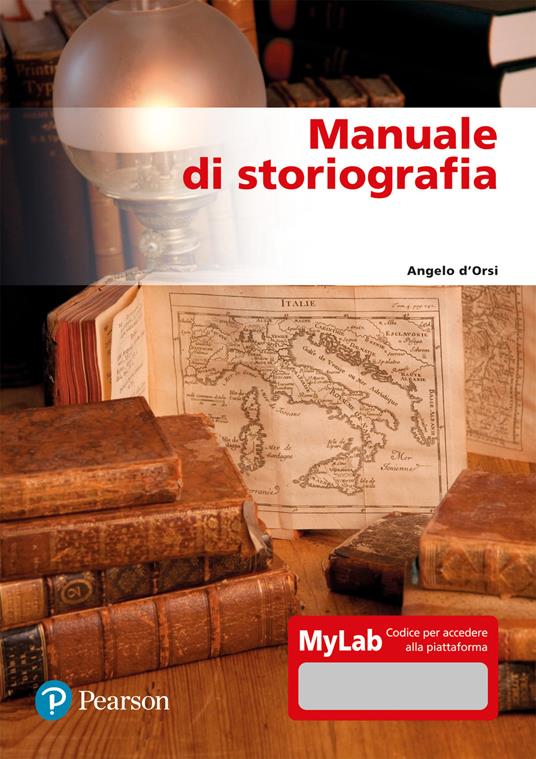 Manuale di storiografia. Ediz. mylab - Angelo D'Orsi - copertina