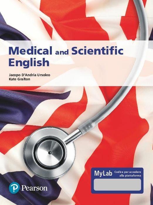 Medical and scientific English. Ediz. MyLab. Con Contenuto digitale per accesso on line - Jacopo D'Andria Ursoleo,Kate Gralton - copertina