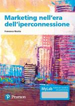 Marketing nell'era dell'iperconnessione. Ediz. MyLab. Con Contenuto digitale per accesso on line