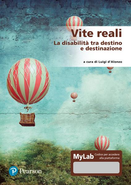 Vite reali. La disabilità tra destino e destinazione. Ediz. MyLab. Con Contenuto digitale per accesso on line - copertina