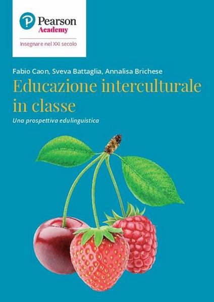 Educazione interculturale in classe. Una prospettiva edulinguistica - Fabio Caon,Sveva Battaglia,Annalisa Brichese - copertina