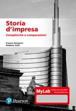 Storia d'impresa. Complessità e comparazioni. Ediz. MyLab. Con aggiornamento online