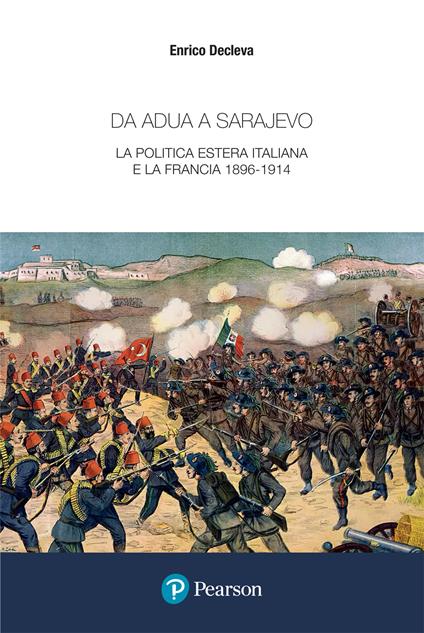 Da Adua a Sarajevo. La politica estera italiana e la Francia 1896-1914 - Enrico Decleva - copertina