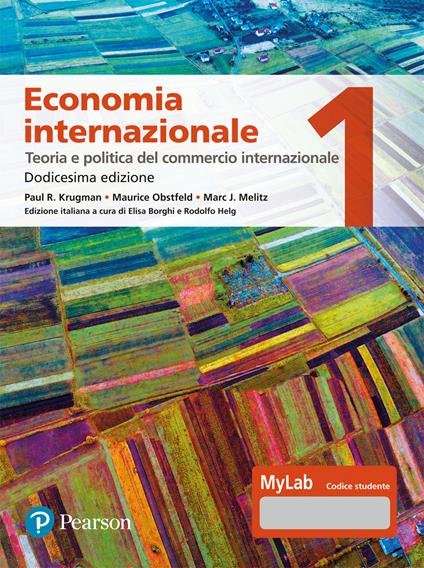 Economia internazionale. Ediz. MyLab. Vol. 1: Teoria e politica del commercio internazionale - Paul R. Krugman,Maurice Obstfeld,Marc Melitz - copertina