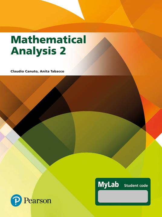 Mathematical analysis 2. Ediz. MyLab. Con espansione online - Claudio Canuto,Anita Tabacco - copertina