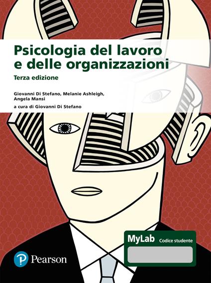 Psicologia del lavoro e delle organizzazioni. Ediz. MyLab. Con aggiornamento online - Giovanni Di Stefano,Melanie Ashleigh,Angela Mansi - copertina