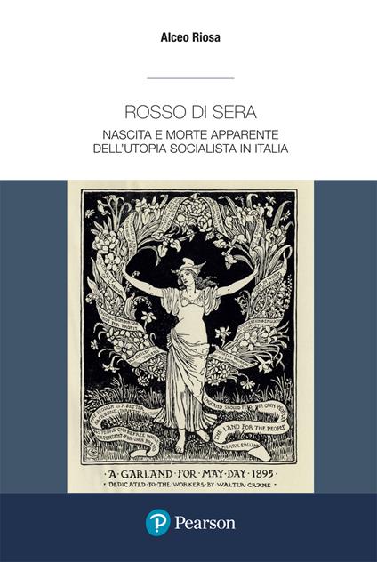 Rosso di sera. Nascita e morte apparente dell'utopia socialista in Italia. Un secolo di storia, tradizione e cultura di un grande movimento politico - Alceo Riosa - copertina