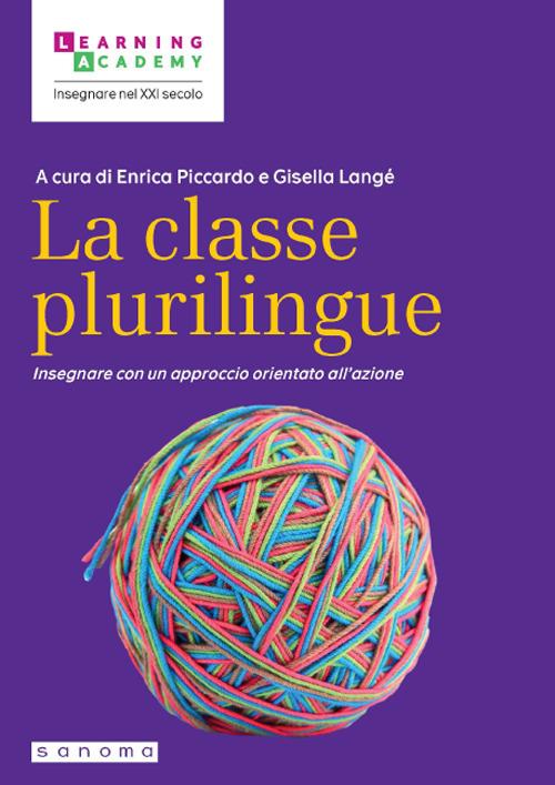 La classe plurilingue. Insegnare con un approccio orientato all'azione - Enrica Piccardo,Gisella Langé - copertina