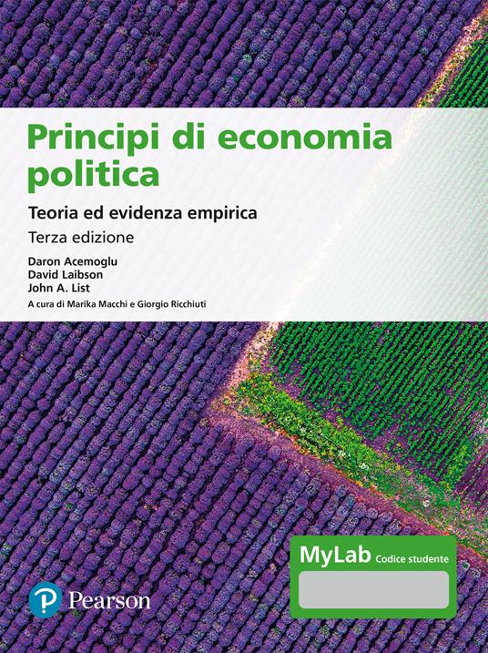 Principi di economia politica. Teoria ed evidenza empirica. Ediz. MyLab. Con Contenuto digitale per accesso online - Daron Acemoglu,David Laibson,John A. List - copertina