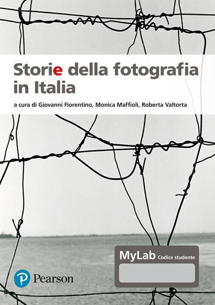 Storie della fotografia in Italia. Ediz. MyLab. Con Contenuto digitale per accesso on line - copertina
