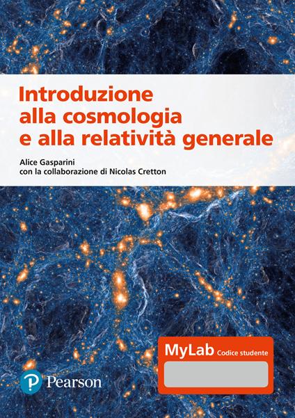Introduzione alla cosmologia e alla relatività generale - Alice Gasparini,Nicolas Cretton - copertina