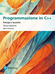 Programmazione in C++. Principi e tecniche